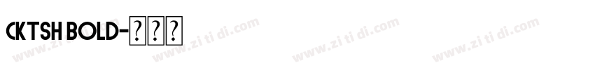 CKTSH Bold字体转换